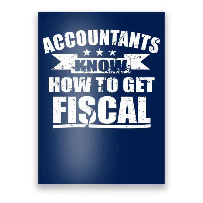 Accountants Know How To Get Fiscal Poster