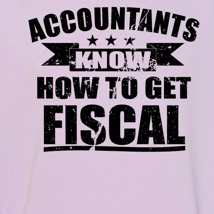 Accountants Know How To Get Fiscal Garment-Dyed Sweatshirt