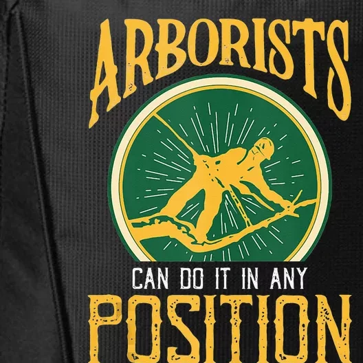 Arborists Can Do It In Any Position Arborist City Backpack