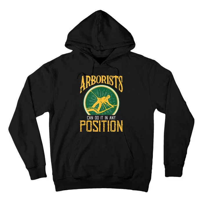 Arborists Can Do It In Any Position Arborist Tall Hoodie