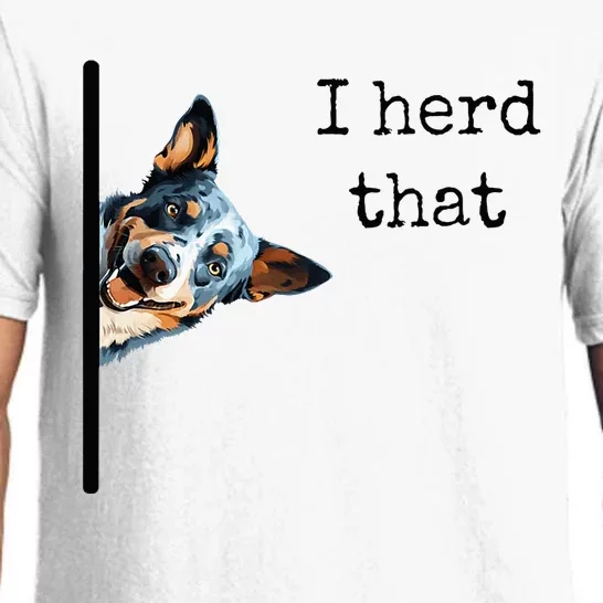 Australian Cattle Dog Owner Funny I Herd That Blue Heeler Pajama Set