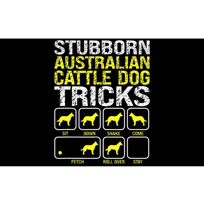 Australian Cattle Dog Stubborn Tricks Funny Dog Owner Lover Bumper Sticker