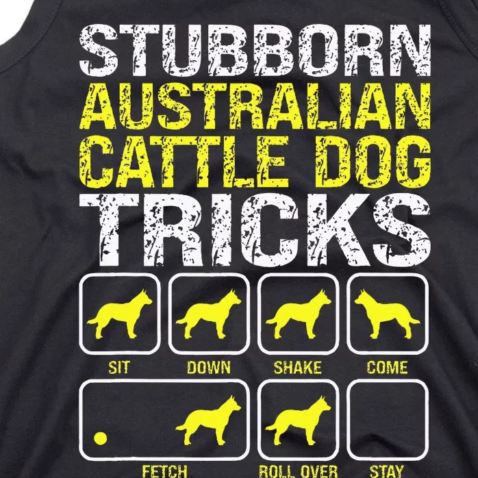 Australian Cattle Dog Stubborn Tricks Funny Dog Owner Lover Tank Top