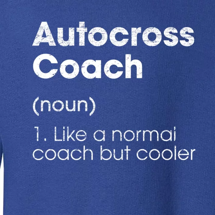 Autocross Coach Definition Funny Auto Racing Humor Gift Toddler Sweatshirt