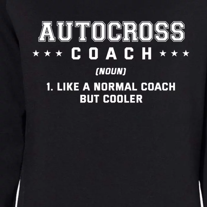 Autocross Coach Definition Funny Auto Racing Humor Gift Womens California Wash Sweatshirt