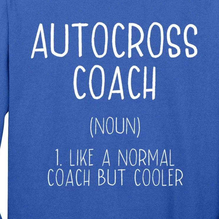 Autocross Coach Definition Funny Auto Racing Humor Gift Tall Long Sleeve T-Shirt