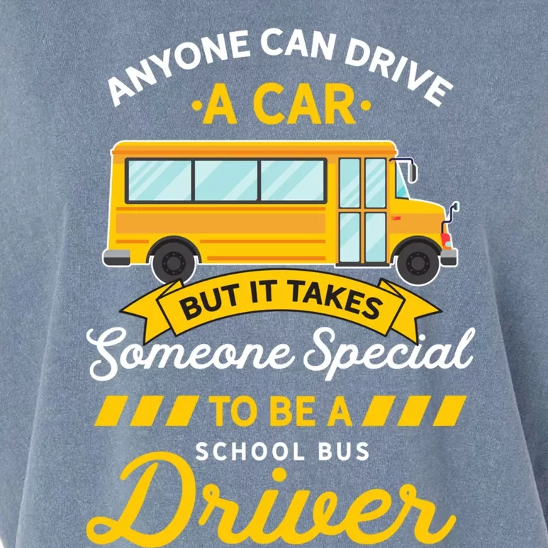 Anyone Can Drive Car Someone Special To Be School Bus Driver Funny Gift Garment-Dyed Women's Muscle Tee