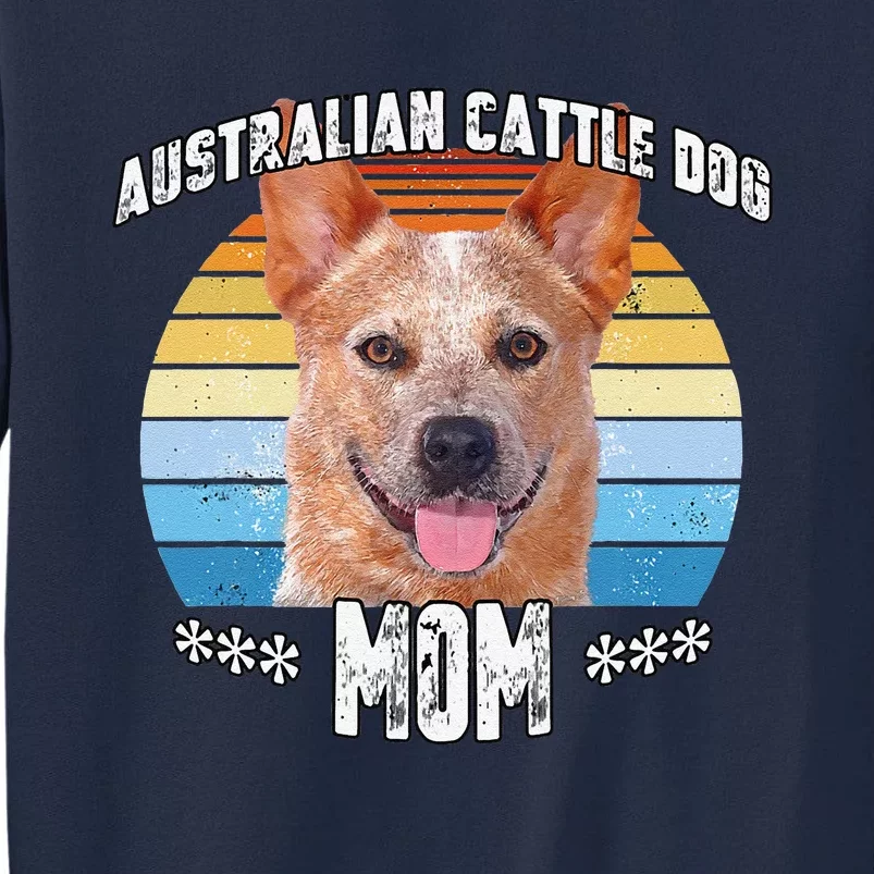 Australian Cattle Dog Blue Mom Mama Mothers Day Gift Cute Dog Tall Sweatshirt