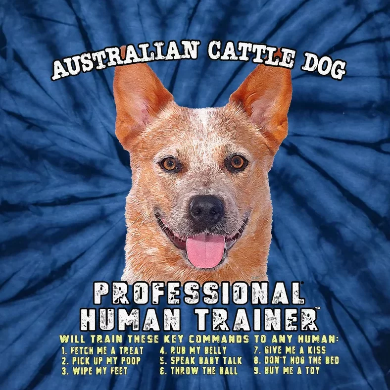 Australian Cattle Dog Red Professional Human Trainer Cute Dog Tie-Dye T-Shirt