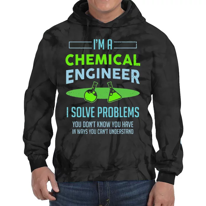 A Chemical Engineer I Solve Problems Chemical Engineering Tie Dye Hoodie