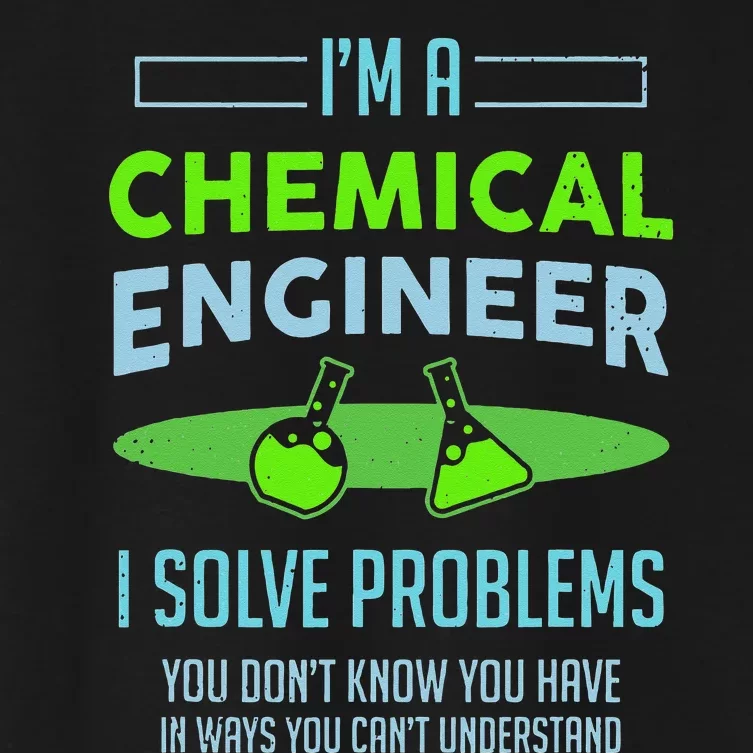 A Chemical Engineer I Solve Problems Chemical Engineering Women's Crop Top Tee