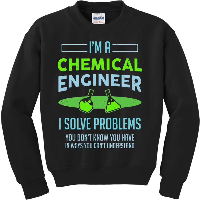 A Chemical Engineer I Solve Problems Chemical Engineering Kids Sweatshirt