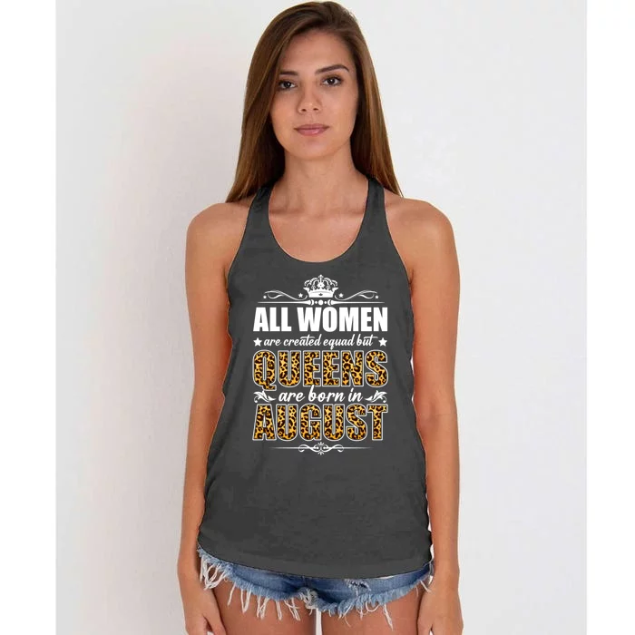 All Created Equal But Queens Are Born In August Gift Women's Knotted Racerback Tank