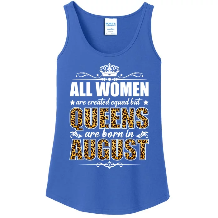 All Created Equal But Queens Are Born In August Gift Ladies Essential Tank