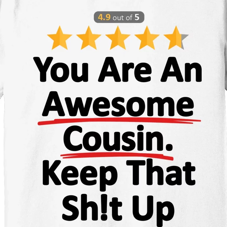 Awesome Cousin Funny Gift Idea For Premium T-Shirt