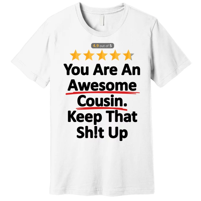 Awesome Cousin Funny Gift Idea For Premium T-Shirt