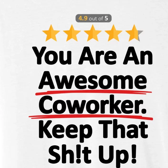 Awesome Coworker Funny Work Gift Idea ChromaSoft Performance T-Shirt