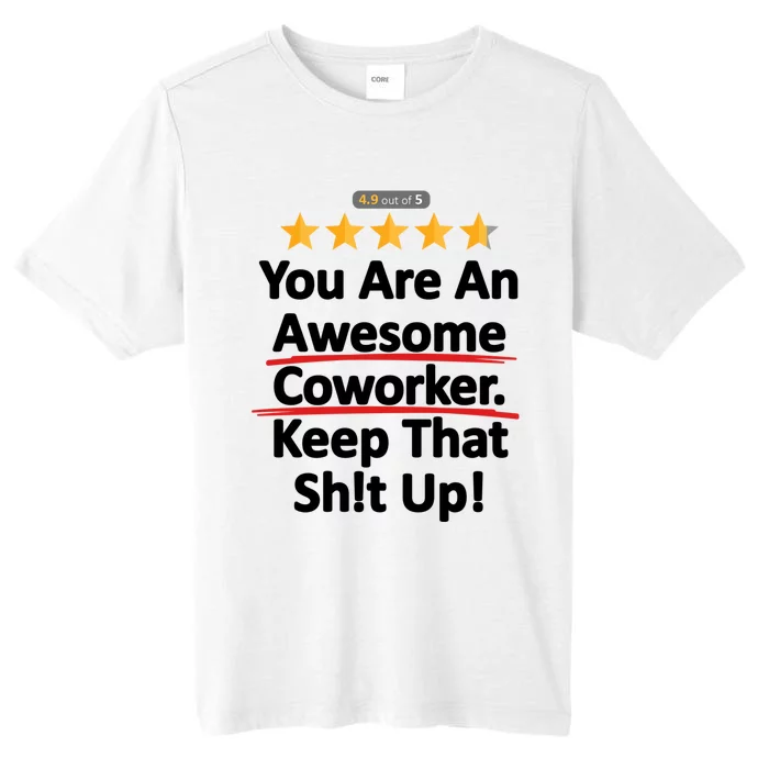 Awesome Coworker Funny Work Gift Idea ChromaSoft Performance T-Shirt