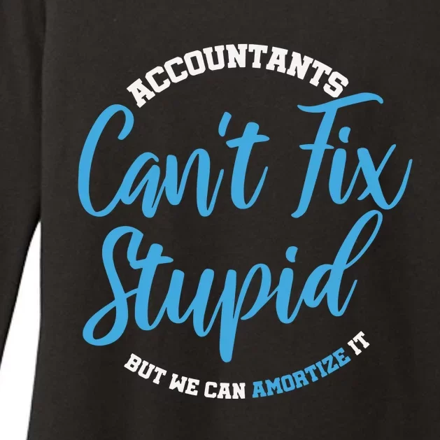 Accountants Cant Fix Stupid Funny Accounting Womens CVC Long Sleeve Shirt