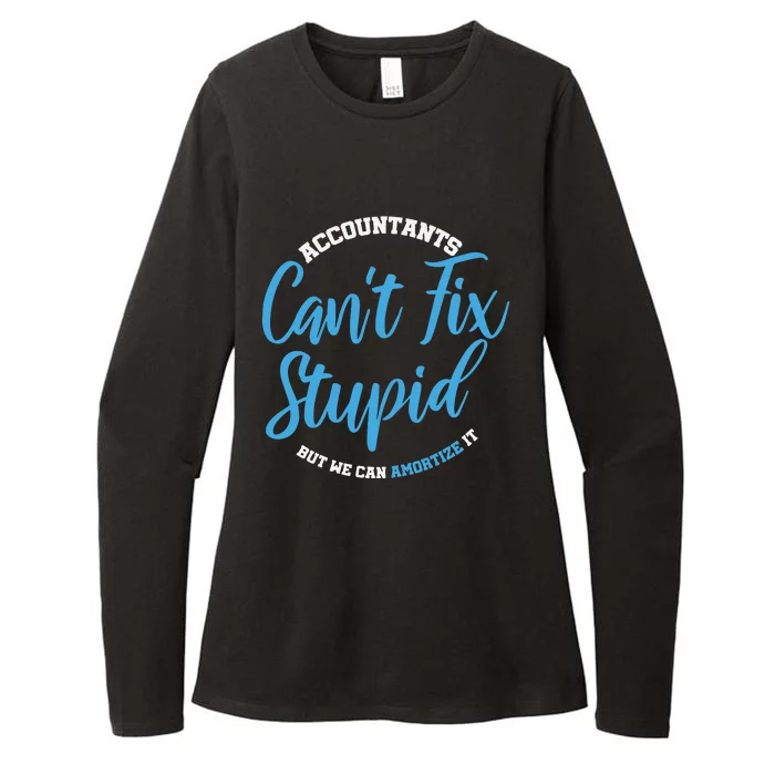 Accountants Cant Fix Stupid Funny Accounting Womens CVC Long Sleeve Shirt