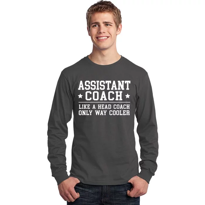 Assistant Coach Funny Sports Coaching Gift Tall Long Sleeve T-Shirt