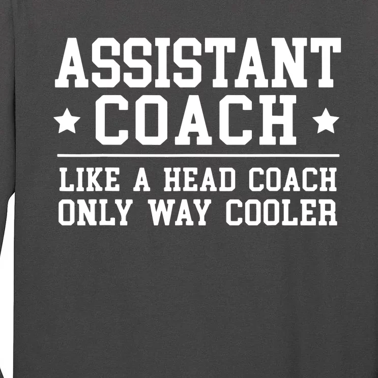 Assistant Coach Funny Sports Coaching Gift Tall Long Sleeve T-Shirt