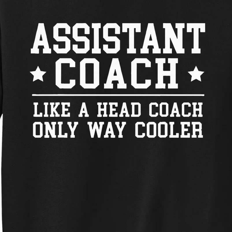 Assistant Coach Funny Sports Coaching Gift Tall Sweatshirt