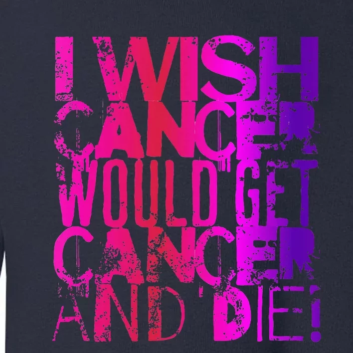 Anti Cancer Fighting Cancer Cancer Survivor Awareness Toddler Sweatshirt