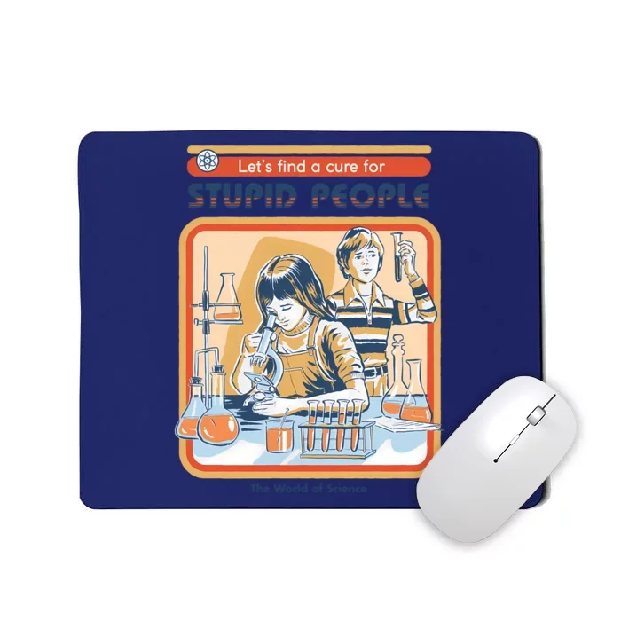 A Cure For Stupid People Mousepad