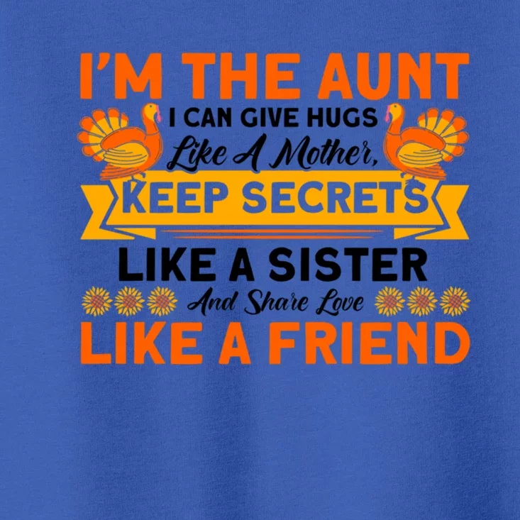 Aunt Can Give Hugs Like A Mother Thanksgiving Aunt Funny Gift Toddler T-Shirt