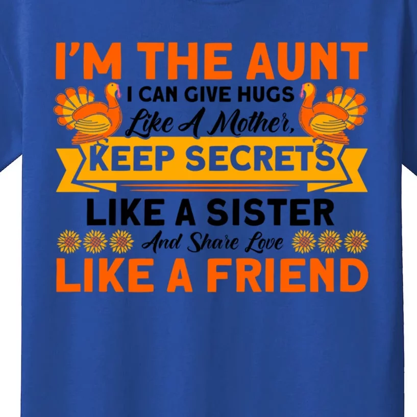 Aunt Can Give Hugs Like A Mother Thanksgiving Aunt Funny Gift Kids T-Shirt