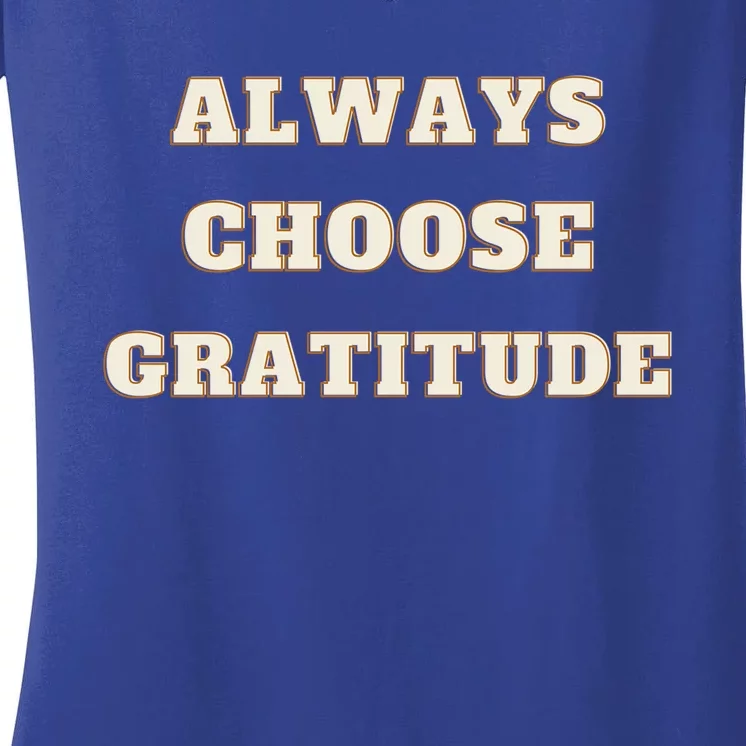 Always Choose Gratitude Grateful Heart Cute Gift Women's V-Neck T-Shirt