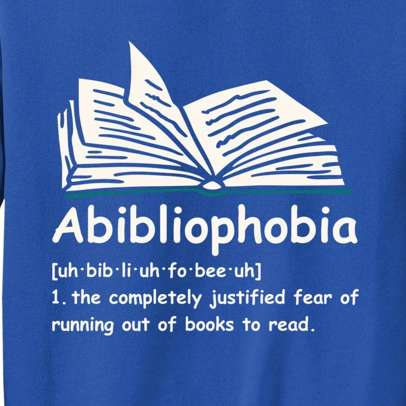 Abibliophobia Cute Gift Reading Bookworm Reader Gift Tall Sweatshirt