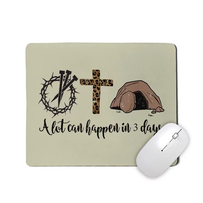 Alot Can Happen In 3 Days , Hallelujah Easter Mousepad