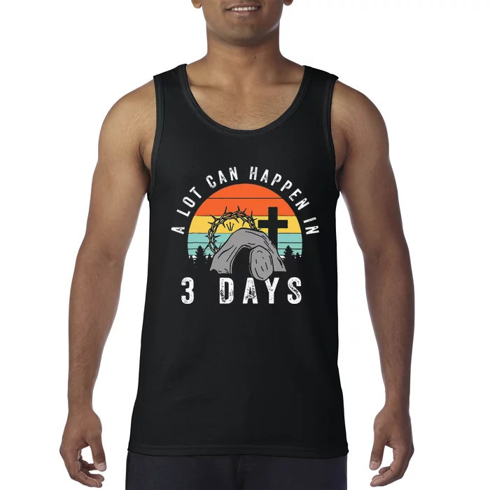 Alot Can Happen In 3 Days happy Easter Day Tank Top