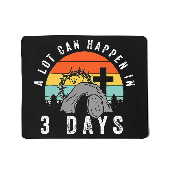 Alot Can Happen In 3 Days happy Easter Day Mousepad