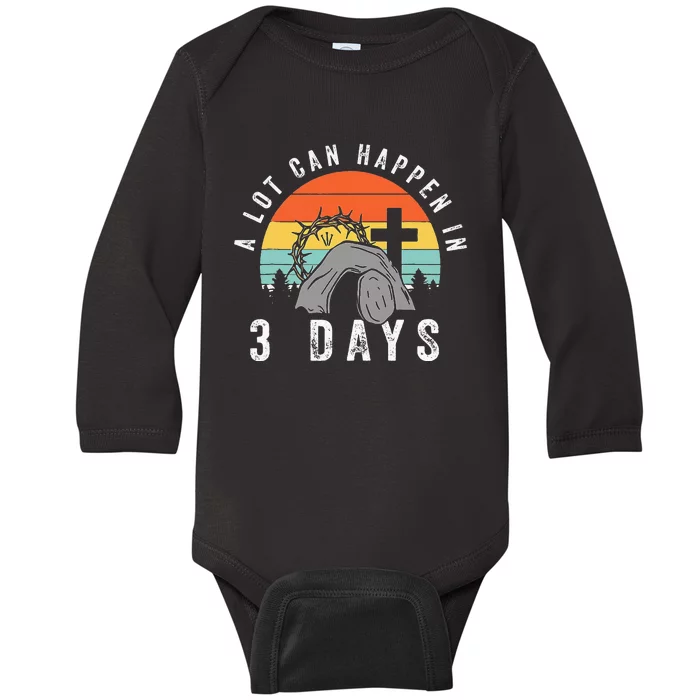 Alot Can Happen In 3 Days happy Easter Day Baby Long Sleeve Bodysuit