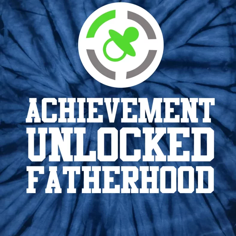 Achievement Unlocked Fatherhood Tie-Dye T-Shirt