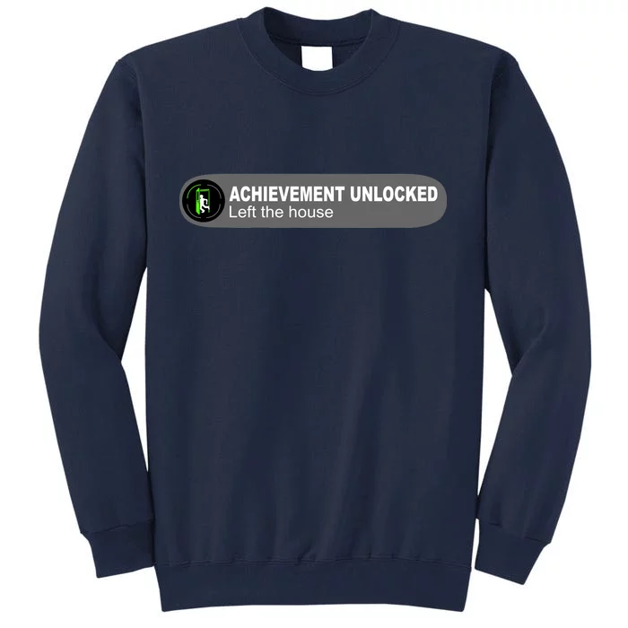 Achievement Unlocked Left The House Tall Sweatshirt