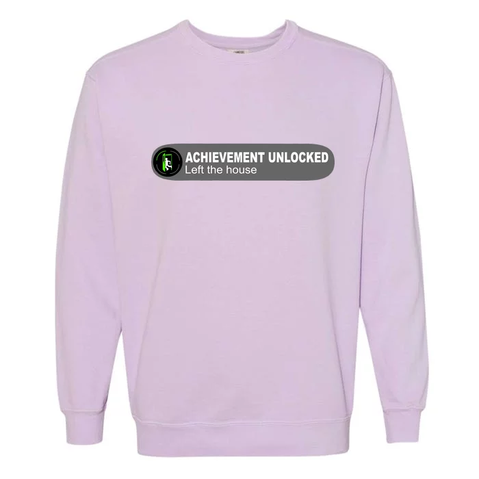 Achievement Unlocked Left The House Garment-Dyed Sweatshirt