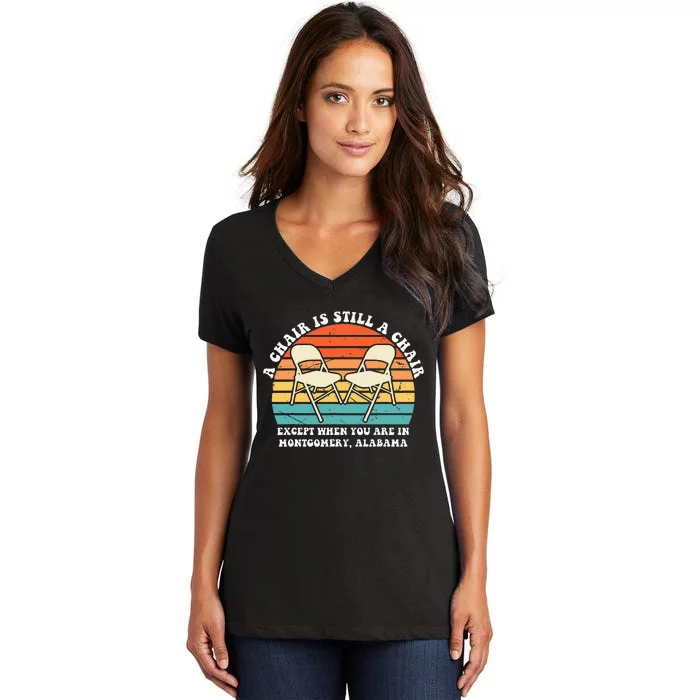 A Chair Is Still A Chair Except When You Are In Montgomery Women's V-Neck T-Shirt