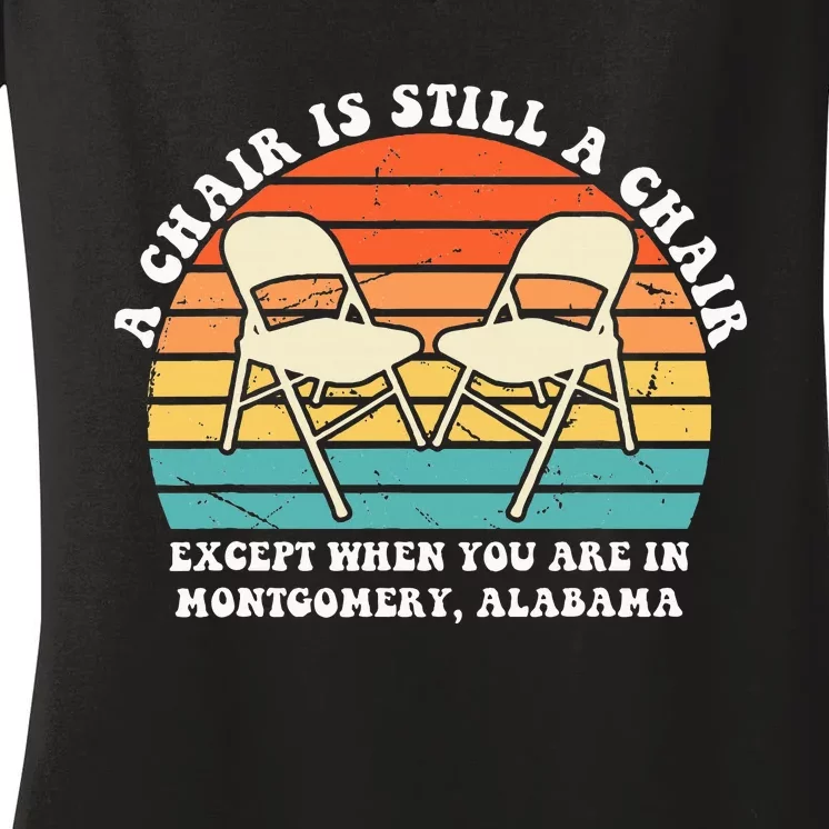 A Chair Is Still A Chair Except When You Are In Montgomery Women's V-Neck T-Shirt