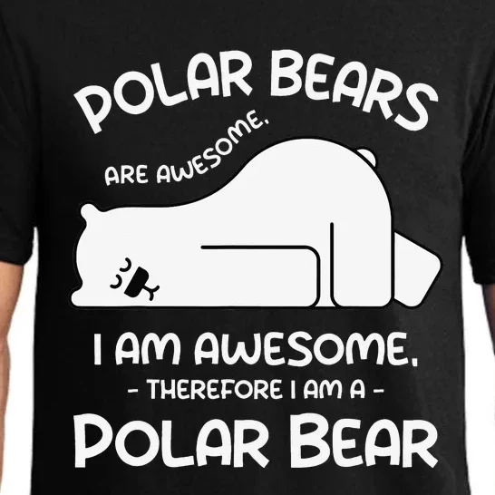 Awesome Cartoon I am a Polar Bear for Polar Bear Lover Pajama Set