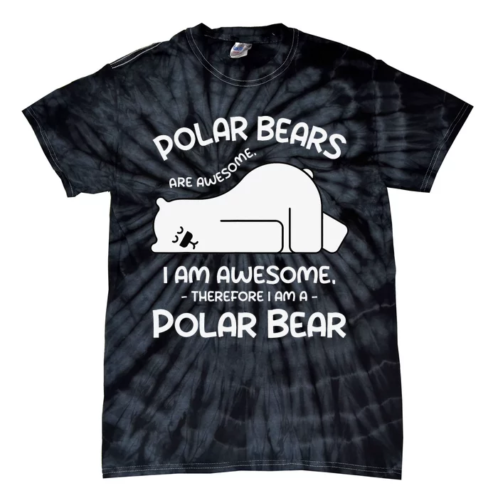 Awesome Cartoon I am a Polar Bear for Polar Bear Lover Tie-Dye T-Shirt