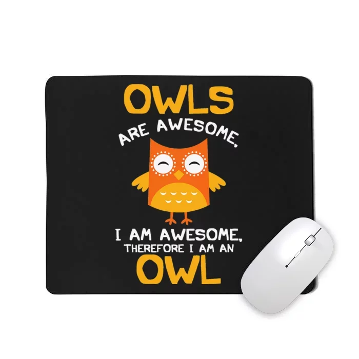 Awesome Cartoon I am an Owl for Owl Lovers Mousepad