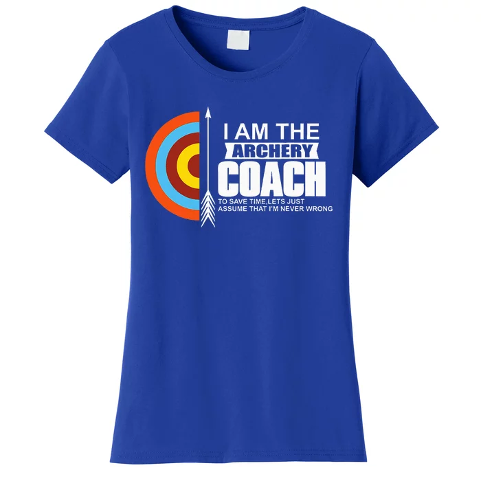 Archery Coach Is Always Right Trainer Women's T-Shirt