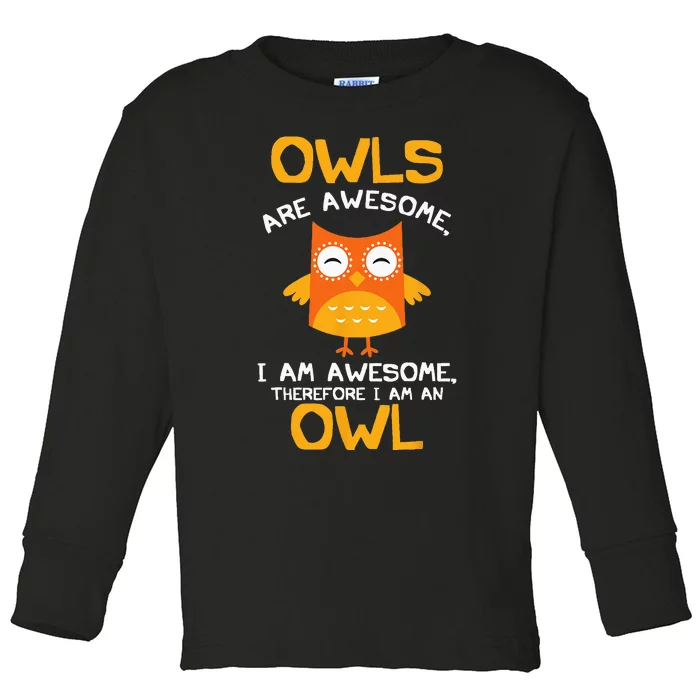 Awesome Cartoon I Am An Owl For Owl Lovers Toddler Long Sleeve Shirt