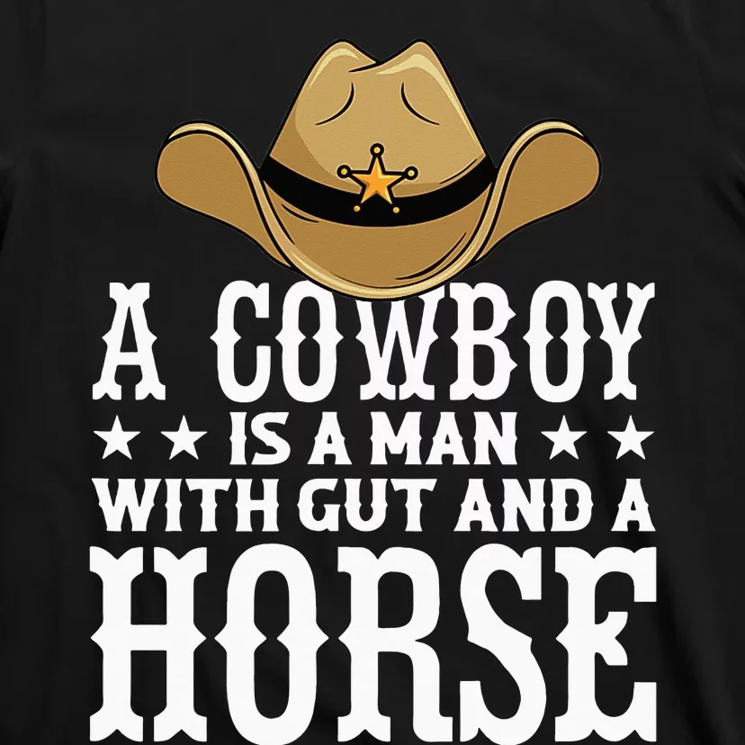 A Cow Is A Man With Gut And A Horse Cowboys Hat Cow T-Shirt