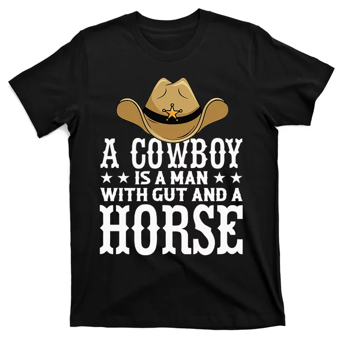 A Cow Is A Man With Gut And A Horse Cowboys Hat Cow T-Shirt