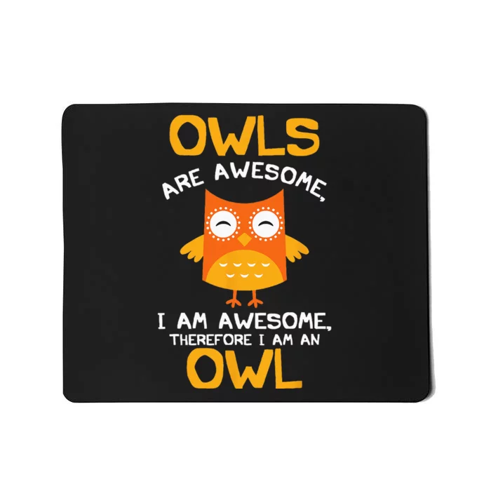 Awesome Cartoon I Am An Owl For Owl Lovers Mousepad